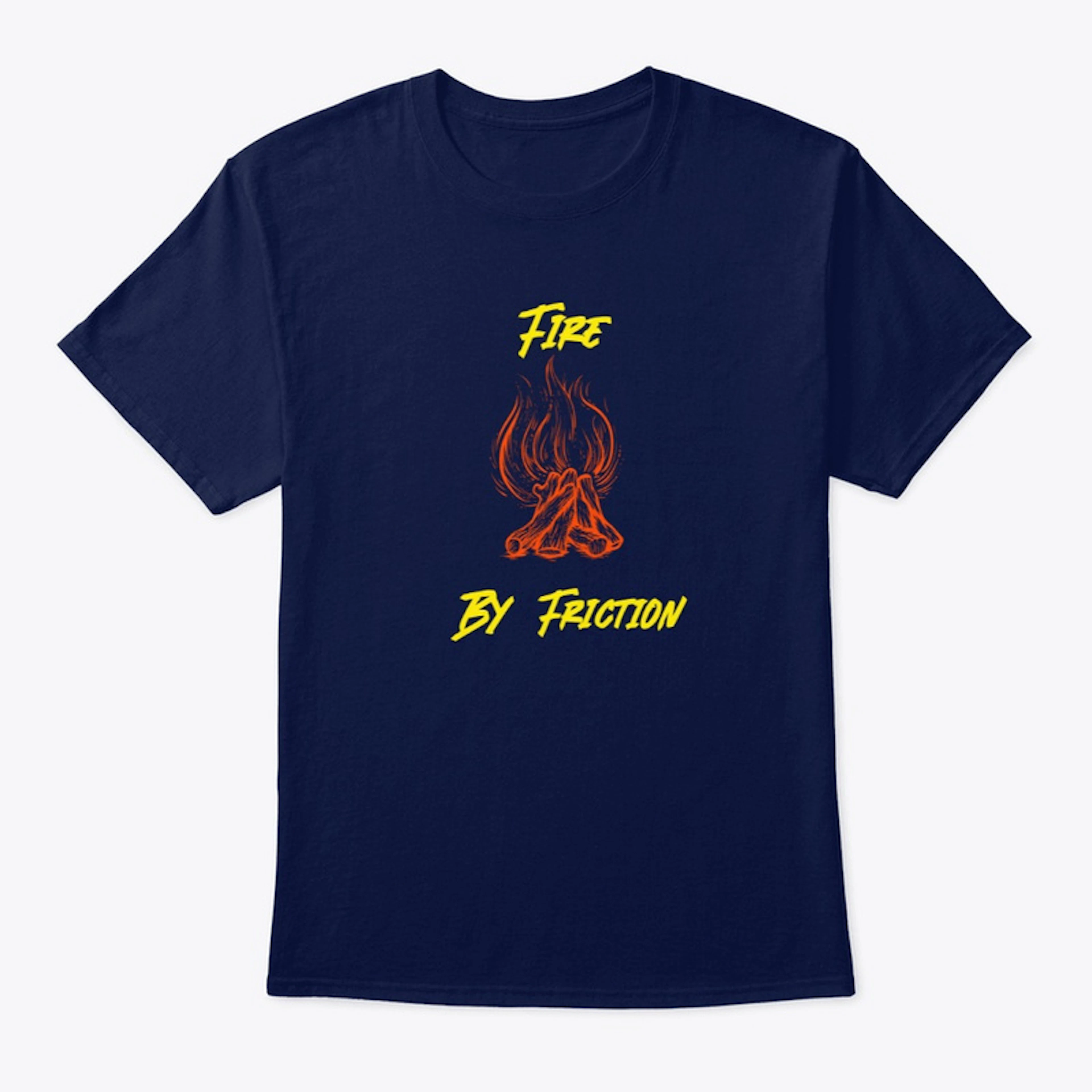 Fire By Friction Shirt